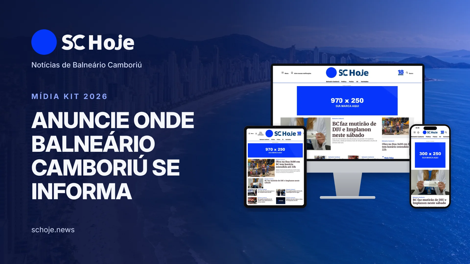 SC Hoje – Notícias de Balneário Camboriú. Mídia Kit 2026: anuncie onde Balneário Camboriú se informa. O site no computador, no tablet e no celular.