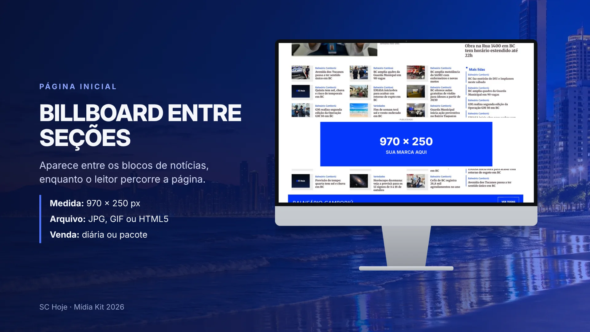 Billboard entre seções, 970 por 250 pixels, entre os blocos de notícias da página inicial.