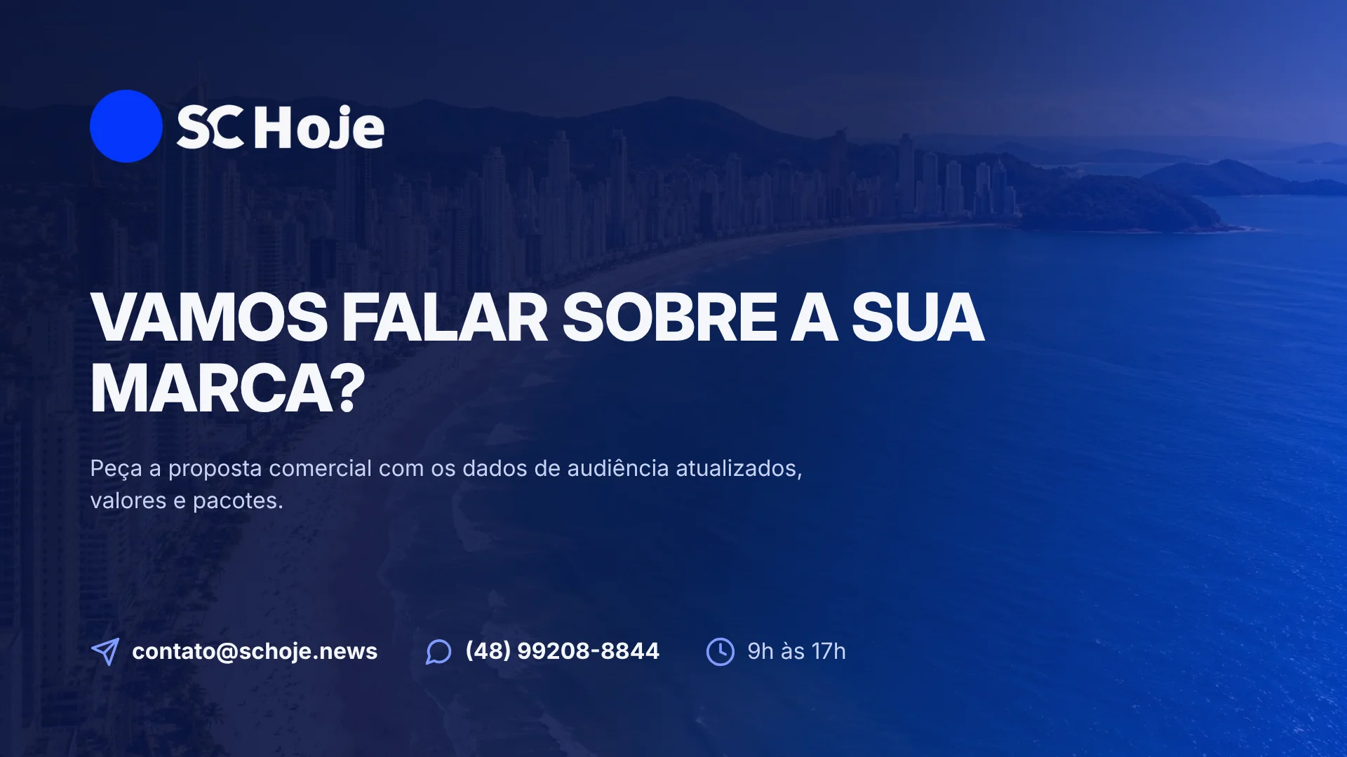 Vamos falar sobre a sua marca? Peça a proposta comercial com os dados de audiência atualizados, valores e pacotes.